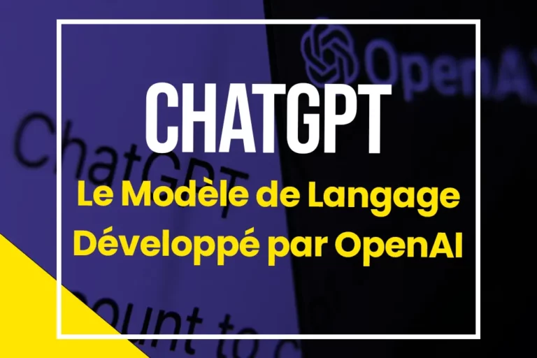 Découvrir ChatGPT le modèle de langage développé par OpenAI